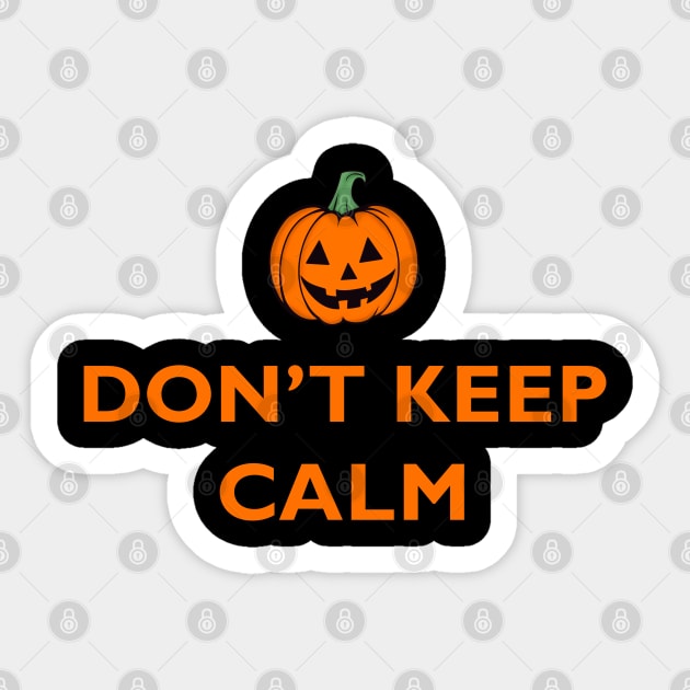 Don’t Keep Calm - Halloween Edition Sticker by Stylecombinator